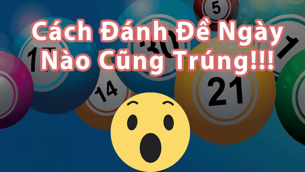 cách đánh lô ngày nào cũng trúng